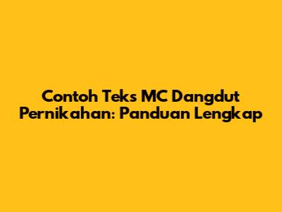 Contoh Teks MC Dangdut Pernikahan: Panduan Lengkap