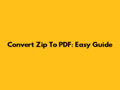 Convert Zip To PDF: Easy Guide