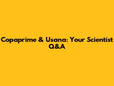 Copaprime & Usana: Your Scientist Q&A