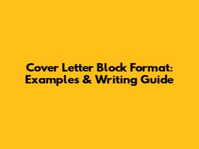 Cover Letter Block Format: Examples & Writing Guide