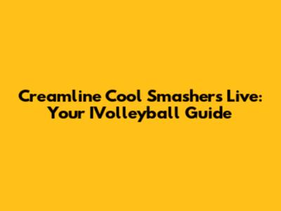 Creamline Cool Smashers Live: Your IVolleyball Guide