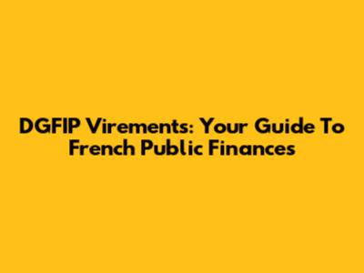 DGFIP Virements: Your Guide To French Public Finances