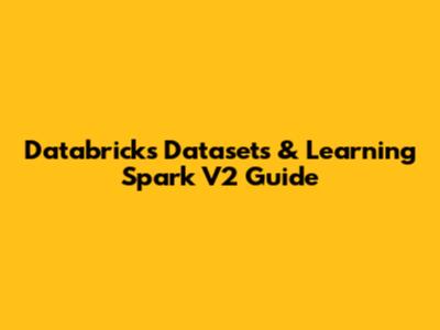 Databricks Datasets & Learning Spark V2 Guide