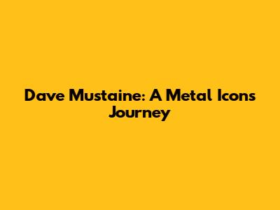 Dave Mustaine: A Metal Icon's Journey