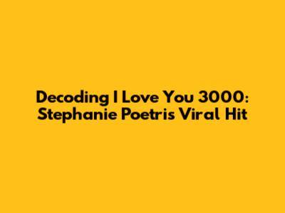 Decoding 'I Love You 3000': Stephanie Poetri's Viral Hit