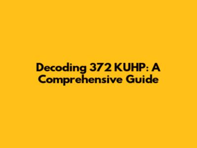 Decoding 372 KUHP: A Comprehensive Guide