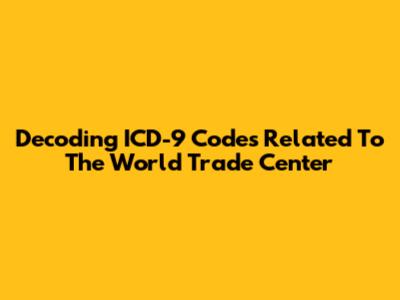 Decoding ICD-9 Codes Related To The World Trade Center