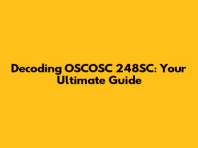 Decoding OSCOSC 248SC: Your Ultimate Guide