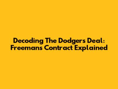 Decoding The Dodgers' Deal: Freeman's Contract Explained
