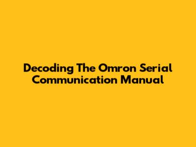 Decoding The Omron Serial Communication Manual