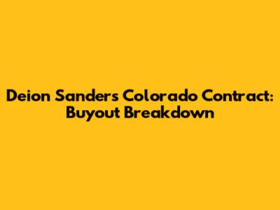 Deion Sanders' Colorado Contract: Buyout Breakdown