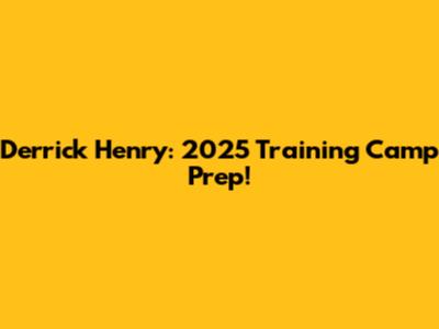 Derrick Henry: 2025 Training Camp Prep!
