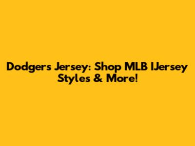 Dodgers Jersey: Shop MLB IJersey Styles & More!