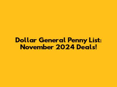 Dollar General Penny List: November 2024 Deals!