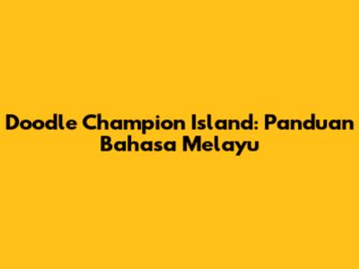 Doodle Champion Island: Panduan Bahasa Melayu
