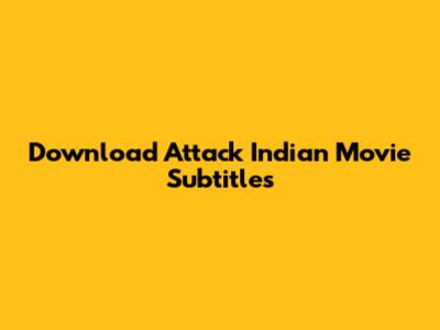 Download Attack Indian Movie Subtitles