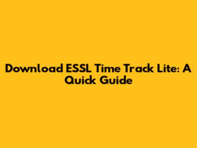 Download ESSL Time Track Lite: A Quick Guide