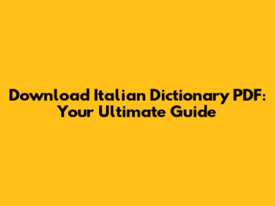 Download Italian Dictionary PDF: Your Ultimate Guide