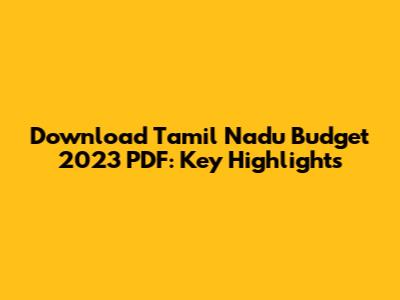 Download Tamil Nadu Budget 2023 PDF: Key Highlights