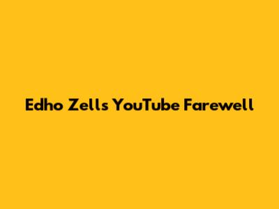 Edho Zell's YouTube Farewell