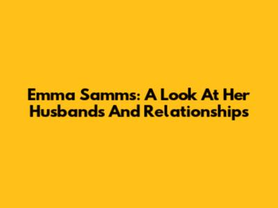 Emma Samms: A Look At Her Husbands And Relationships