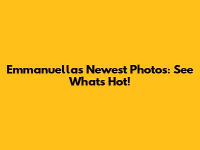 Emmanuella's Newest Photos: See What's Hot!