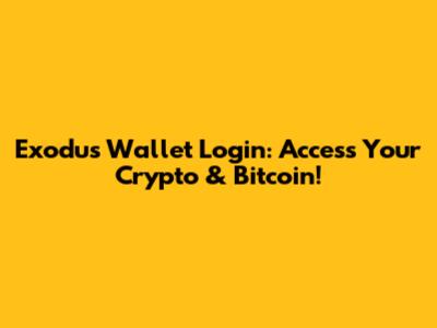Exodus Wallet Login: Access Your Crypto & Bitcoin!