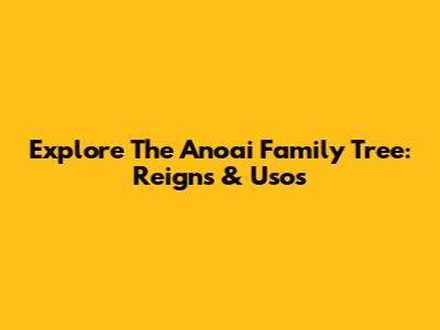 Explore The Anoa'i Family Tree: Reigns & Usos