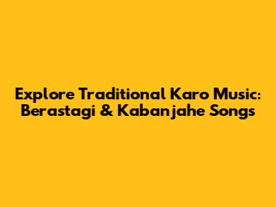 Explore Traditional Karo Music: Berastagi & Kabanjahe Songs