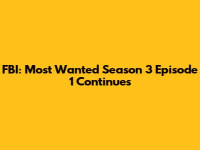 FBI: Most Wanted Season 3 Episode 1 Continues