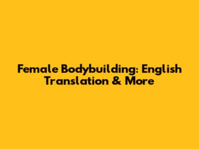 Female Bodybuilding: English Translation & More