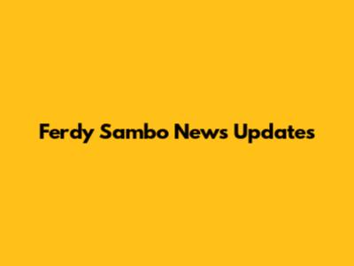 Ferdy Sambo News Updates