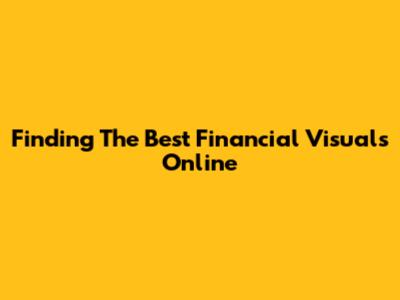 Finding The Best Financial Visuals Online