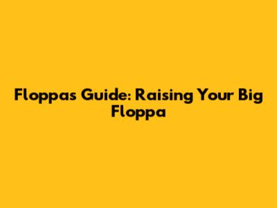 Floppa's Guide: Raising Your Big Floppa
