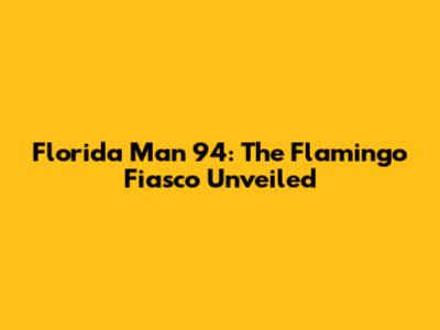 Florida Man '94: The Flamingo Fiasco Unveiled