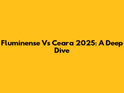 Fluminense Vs Ceara 2025: A Deep Dive