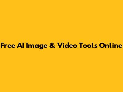 Free AI Image & Video Tools Online