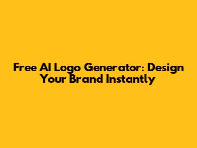 Free AI Logo Generator: Design Your Brand Instantly