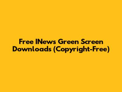 Free INews Green Screen Downloads (Copyright-Free)