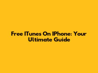 Free ITunes On IPhone: Your Ultimate Guide