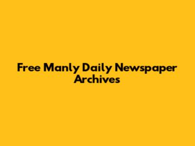 Free Manly Daily Newspaper Archives