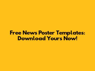 Free News Poster Templates: Download Yours Now!