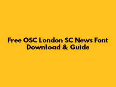 Free OSC London SC News Font Download & Guide