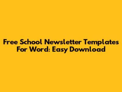 Free School Newsletter Templates For Word: Easy Download