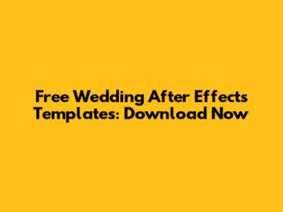 Free Wedding After Effects Templates: Download Now
