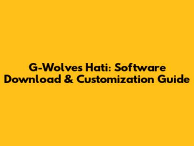 G-Wolves Hati: Software Download & Customization Guide