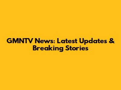 GMNTV News: Latest Updates & Breaking Stories