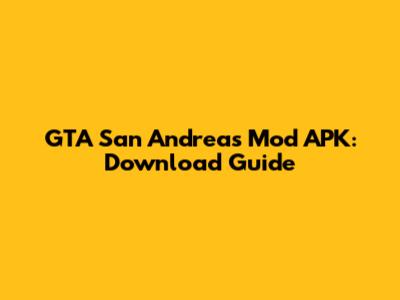 GTA San Andreas Mod APK: Download Guide