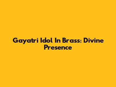 Gayatri Idol In Brass: Divine Presence