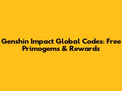 Genshin Impact Global Codes: Free Primogems & Rewards